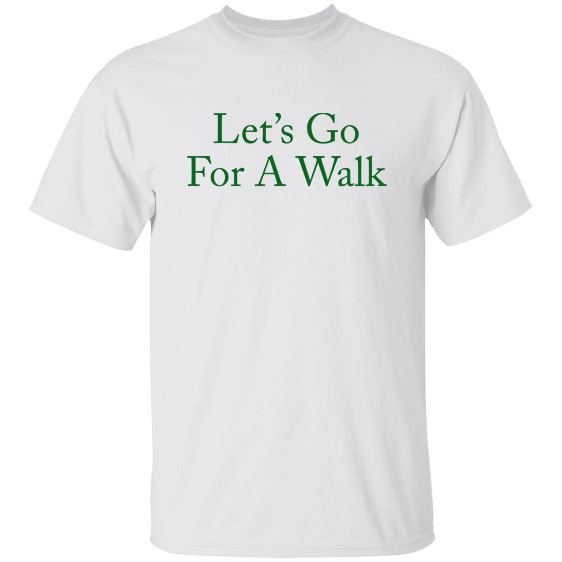 Let's Go For A Walk Shirt