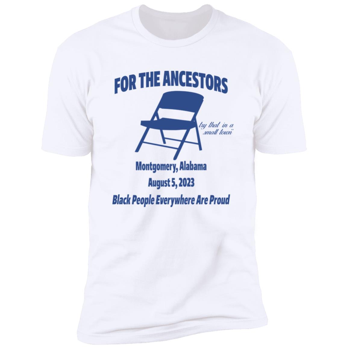 For The Ancestors Try That In A Small Town Montgomery Alabama Shirt