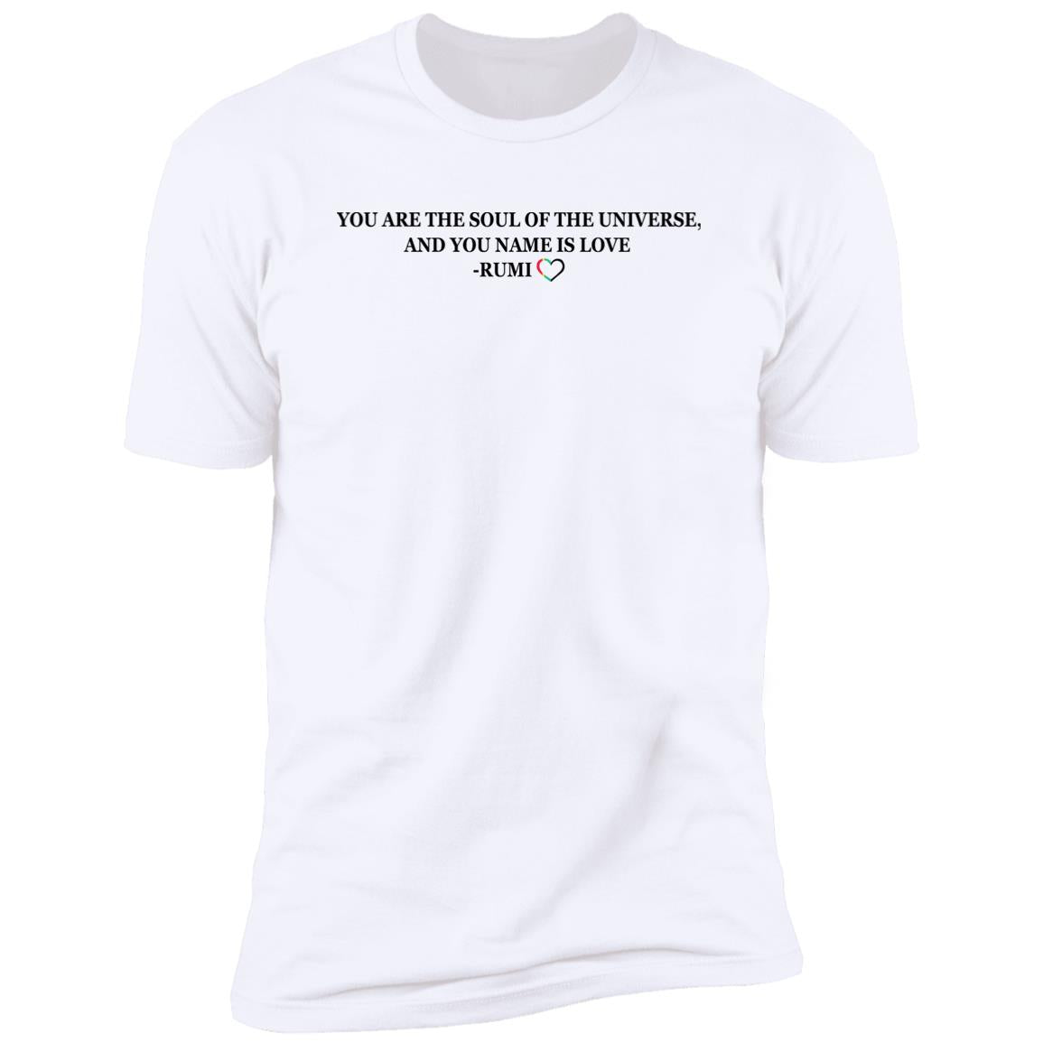 You Are The Soul Of The Universe And You Name Is Love Rumi Shirt
