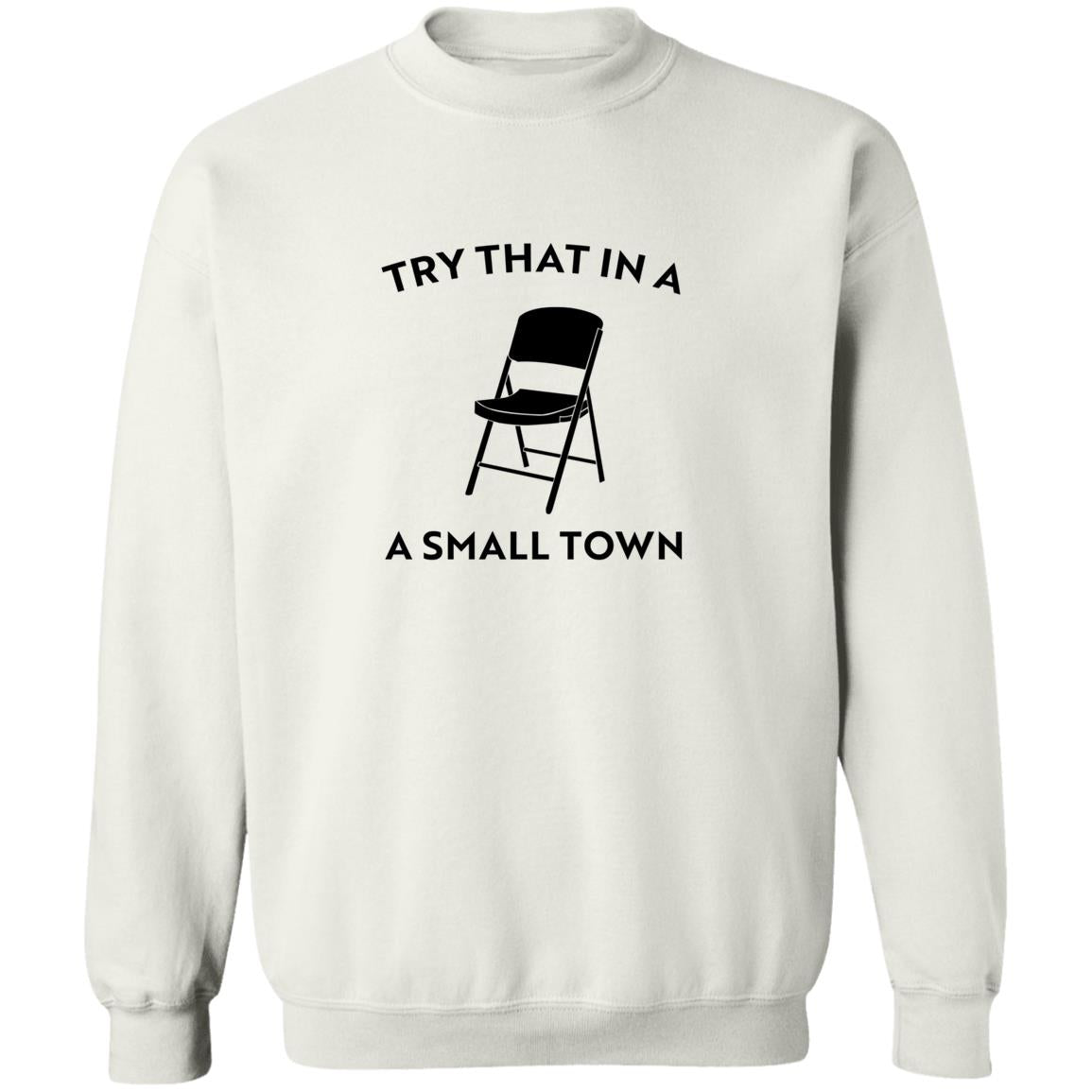 Try That In A Small Town Chair Shirt