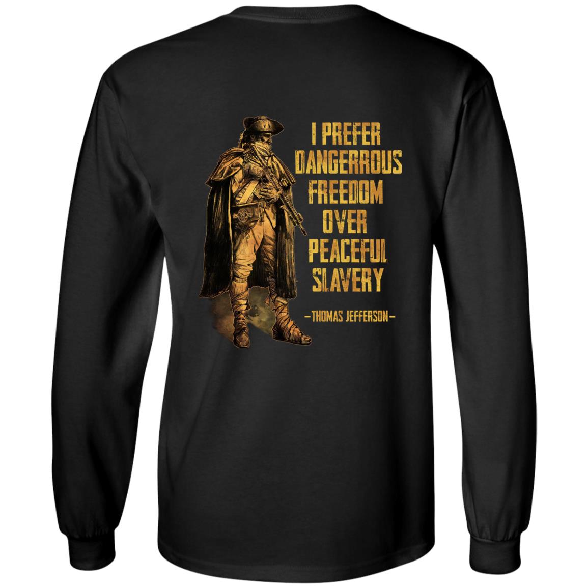I Prefer Dangerous Freedom Over Peaceful Slavery Shirt