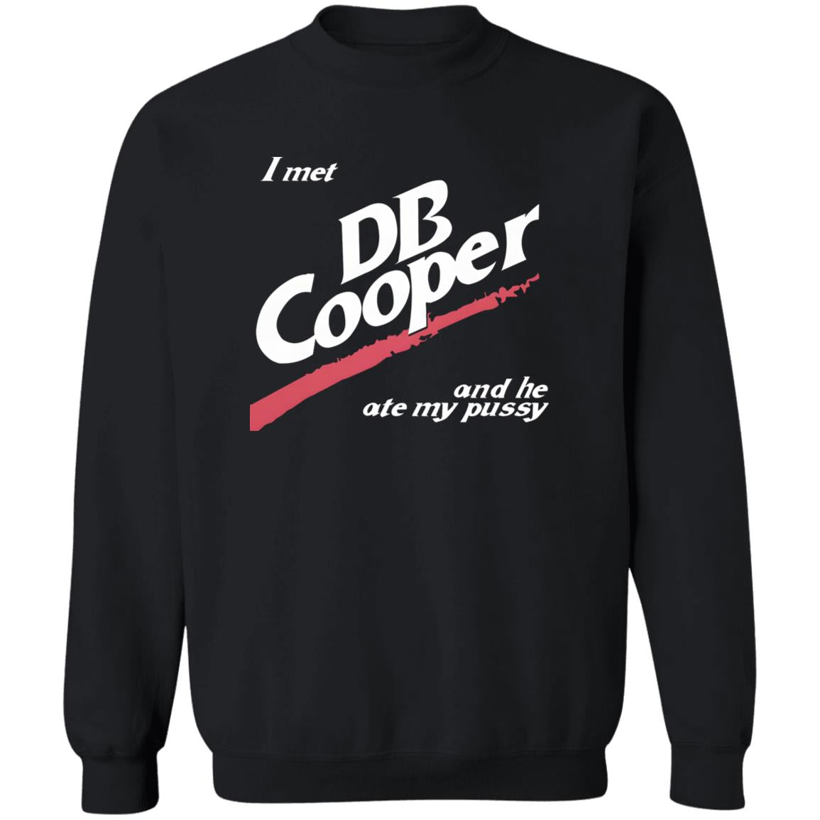 I Met DB Cooper And He Ate My Pussy Shirt