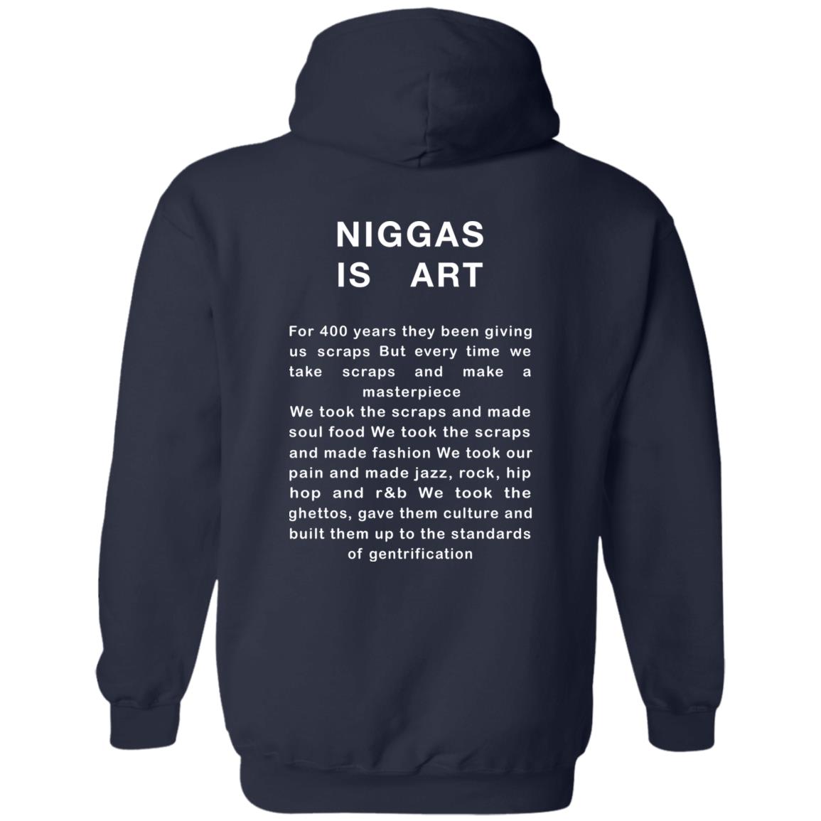 Niggas Is Art For 400 Years They Been Giving Us Scraps Shirt