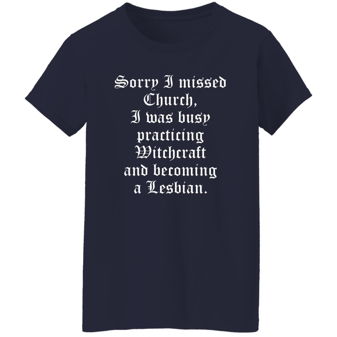 Sorry I Missed Church I Was Busy Practicing Witchcraft Shirt