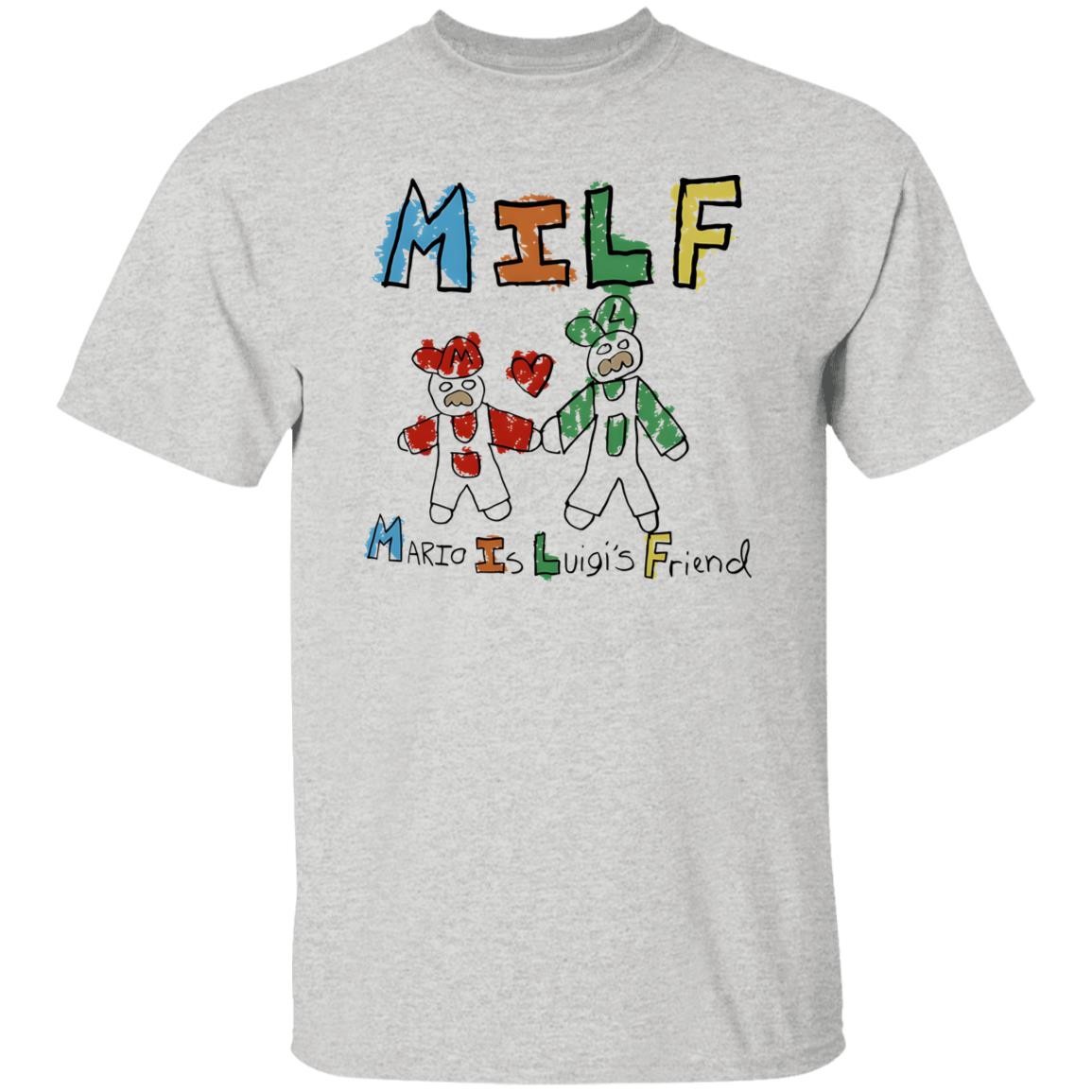 MILF - Mario Is Luigi’s Friend Shirt