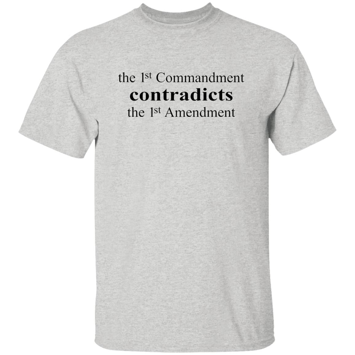 The 1st Commandment Contradict The 1st Amendment Shirt