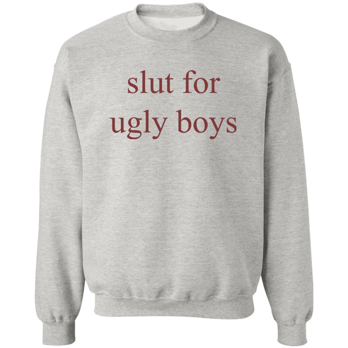 Slut For Ugly Boys Shirt
