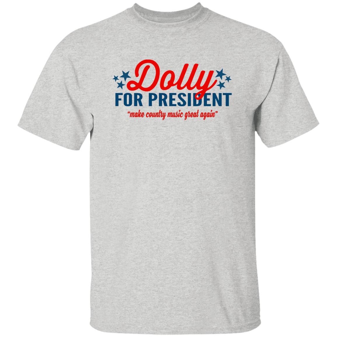 Dolly for President Make country music great again shirt