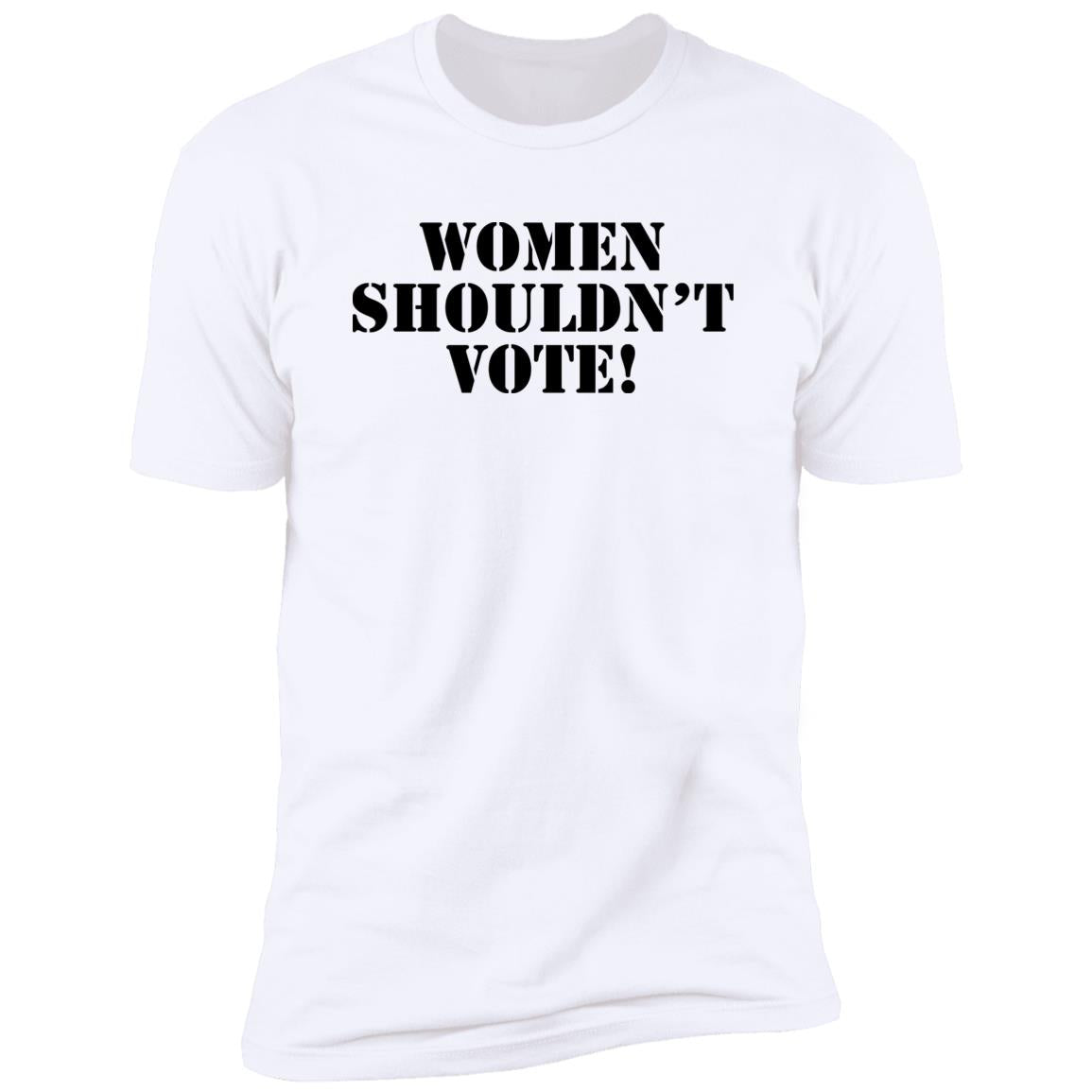 Women Shouldn’t Vote Shirt