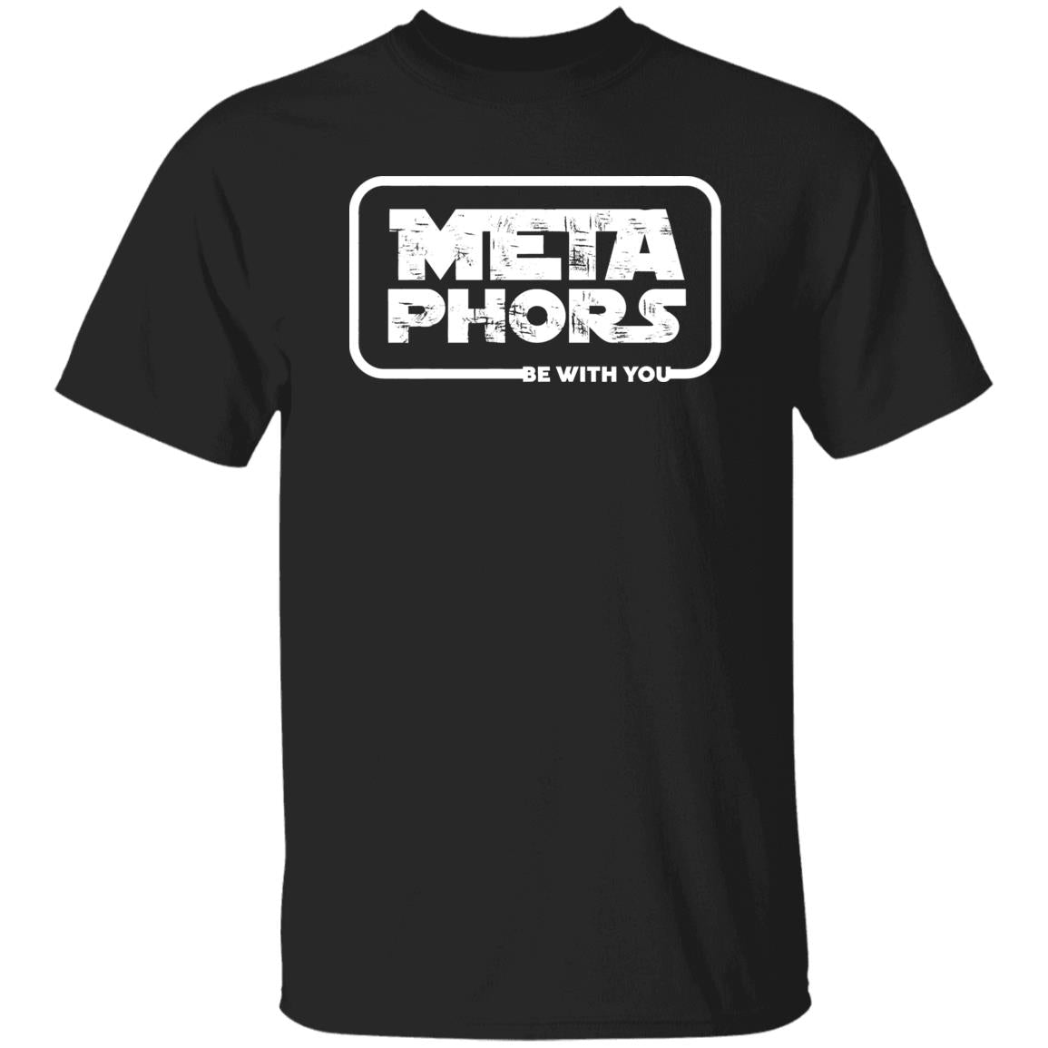 Meta Phors Be With You Shirt