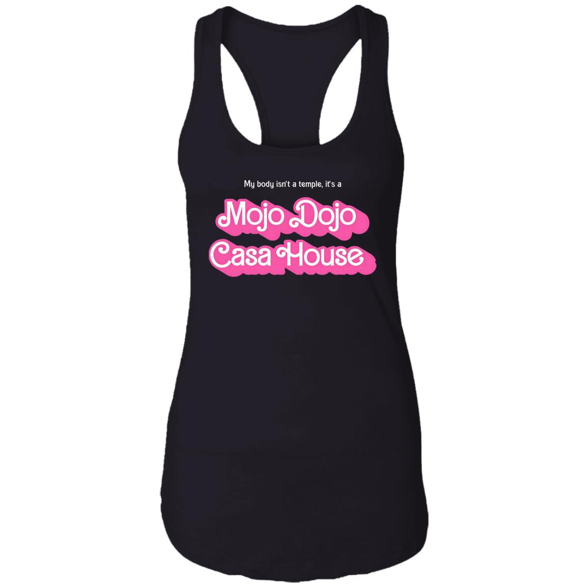 My Body Isn’t A Temple It’s A Mojo Dojo Casa House Shirt
