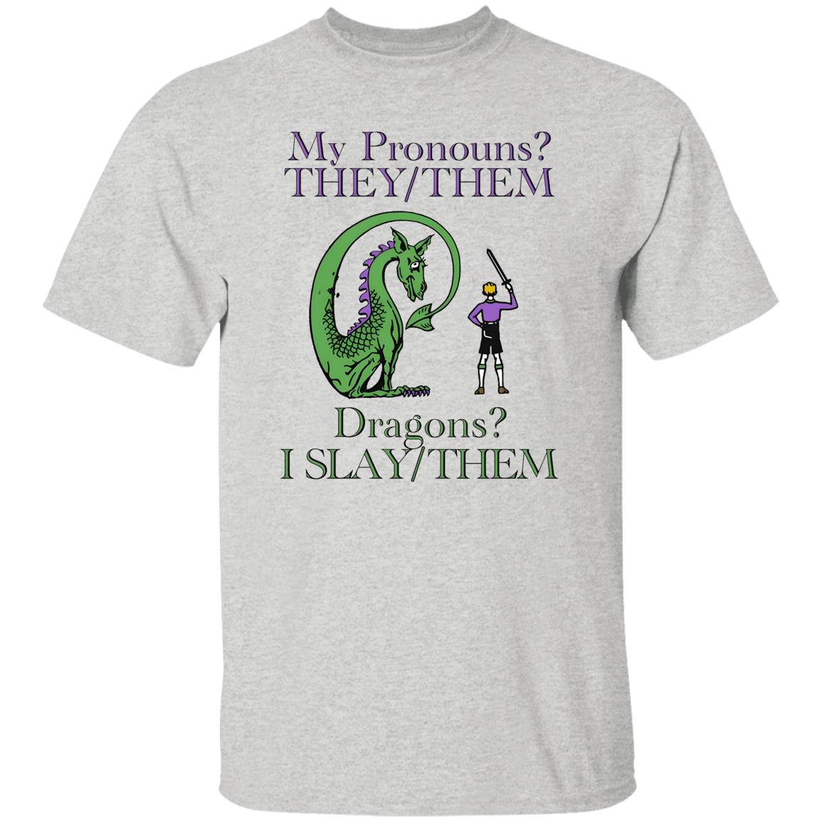 My Pronouns They/Them Dragons I Slay/Them Shirt
