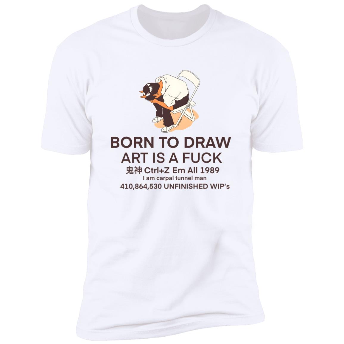 Born To Draw Art Is A Fuck Shirt