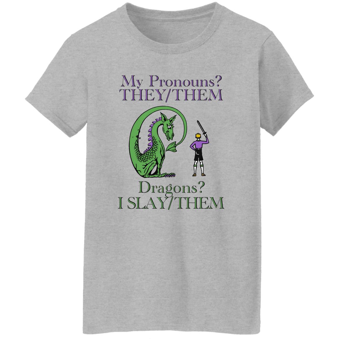 My Pronouns They/Them Dragons I Slay/Them Shirt