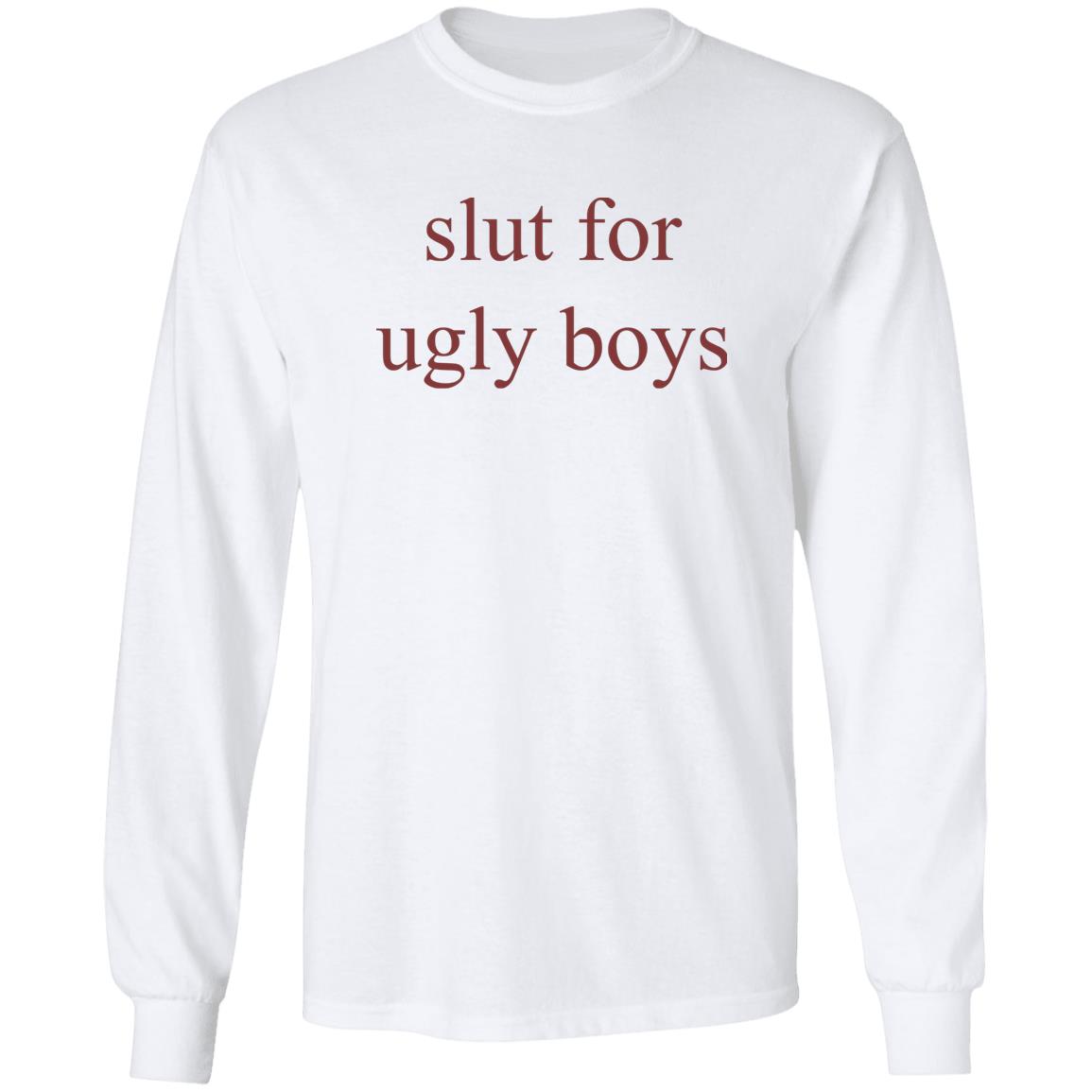 Slut For Ugly Boys Shirt