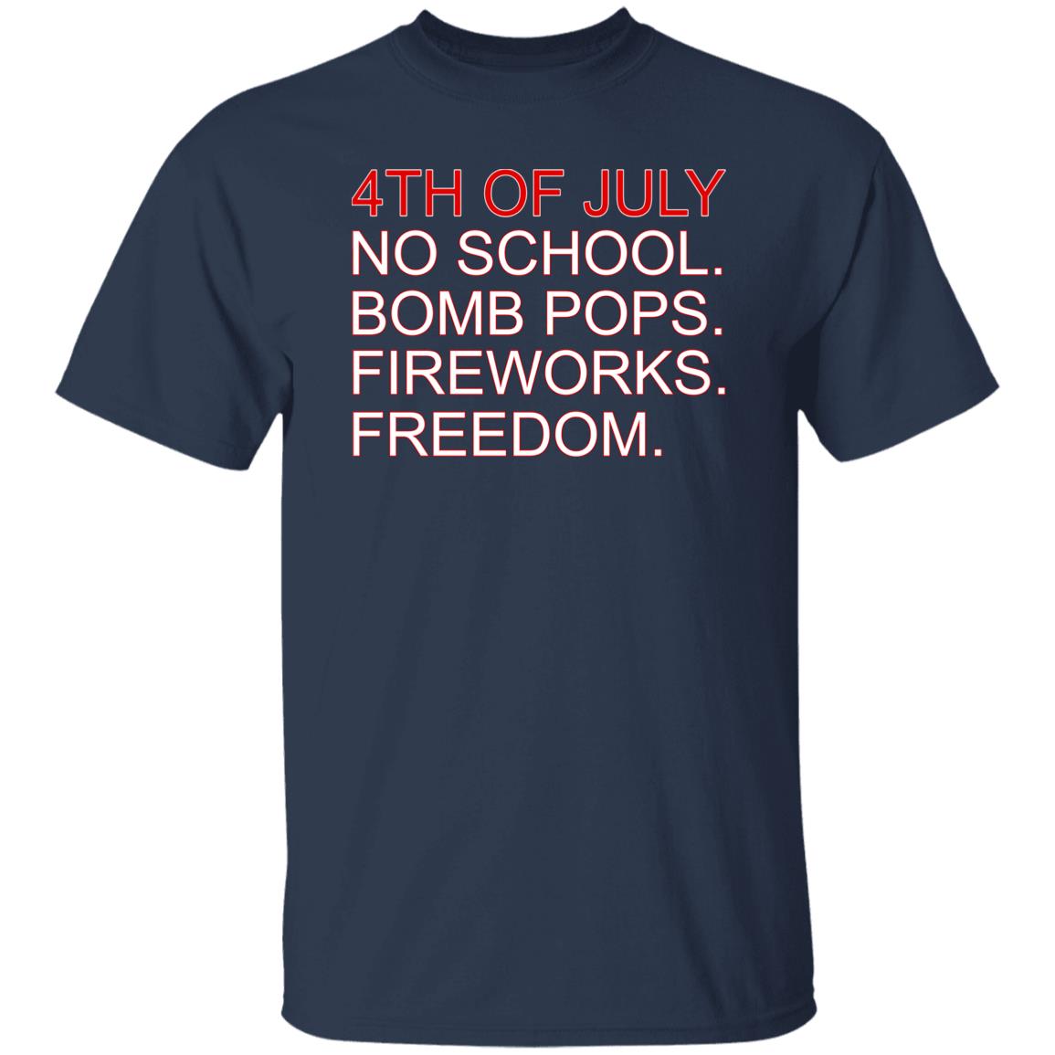 4th Of July Rules No School Bomb Pops Fireworks Freedom Shirt