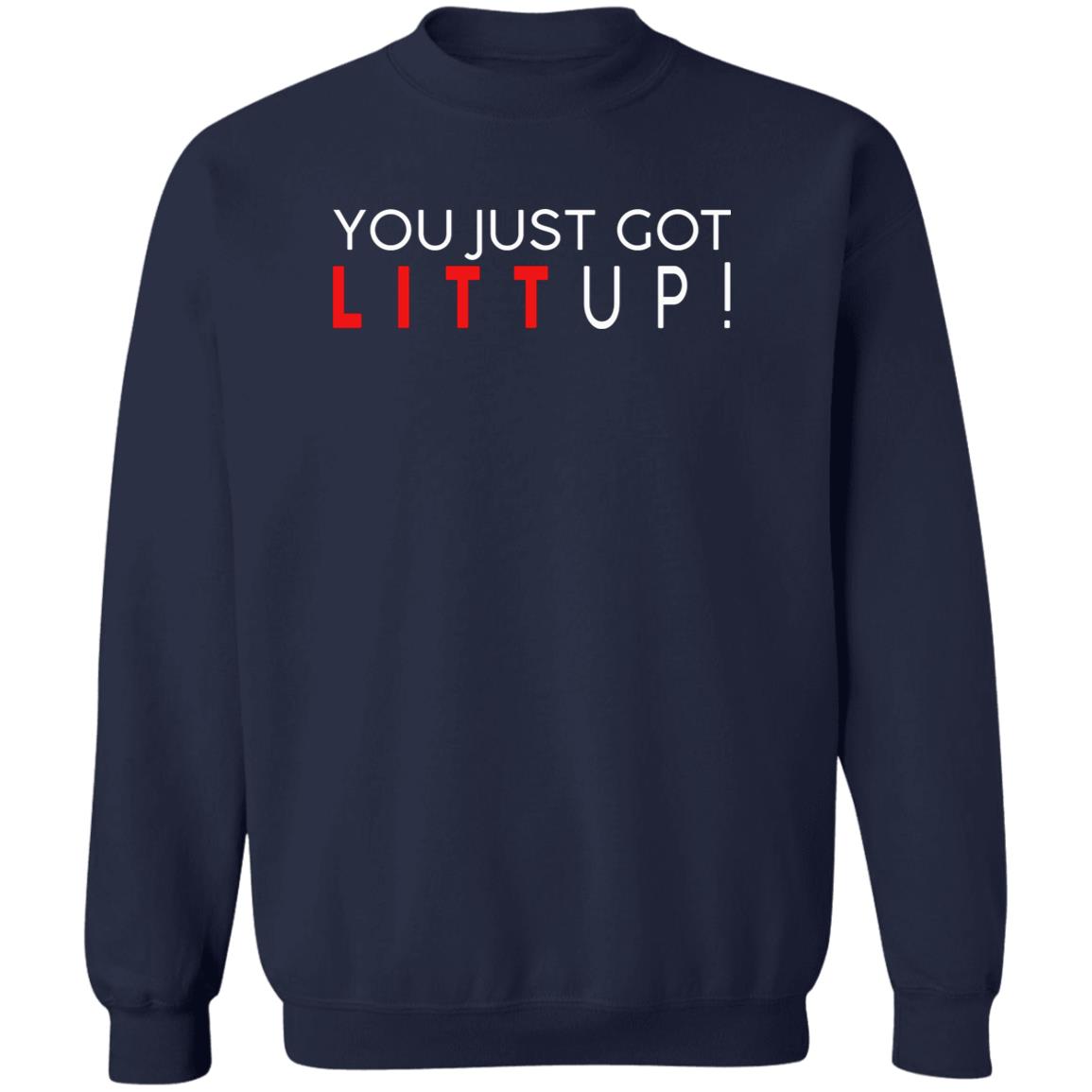 You Just Got Litt Up Shirt