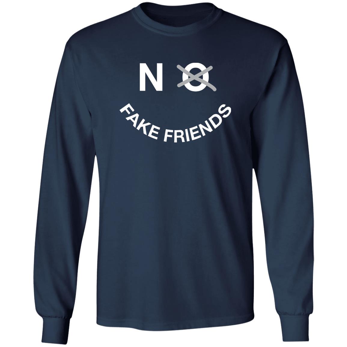 No Fake Friends Shirt