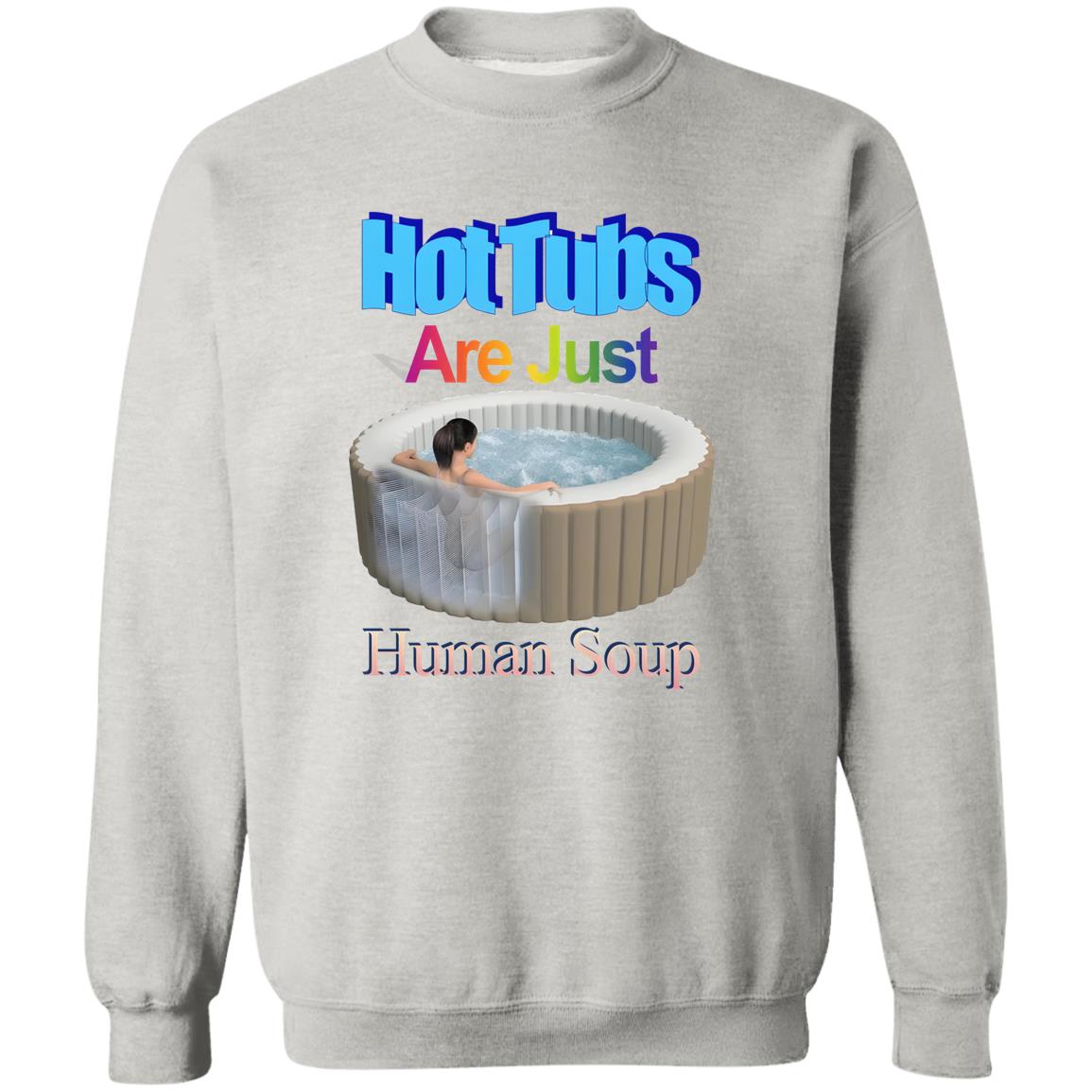 Hot Tubs Are Just Human Soup Shirt