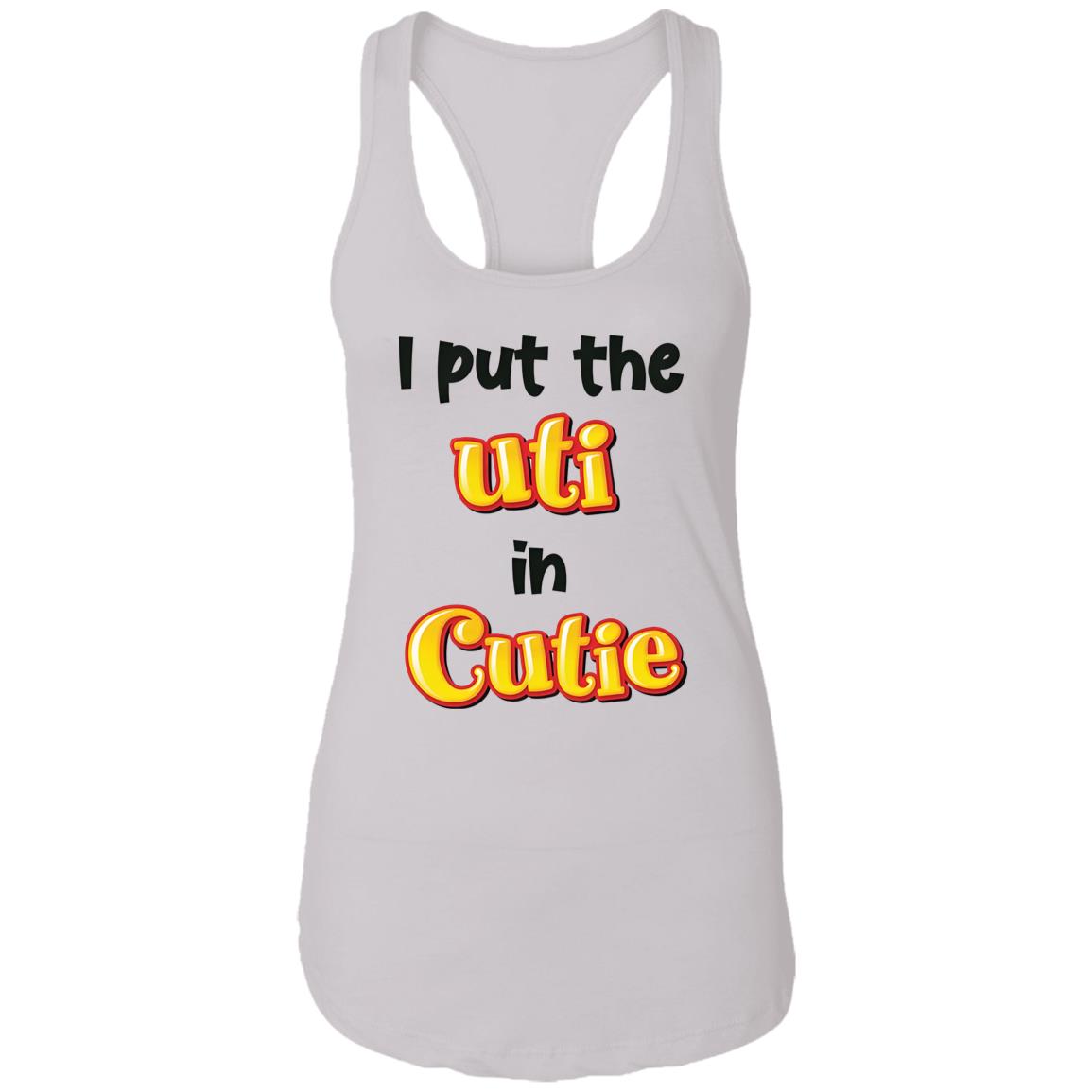 I Put The UTI In Cutie Shirt