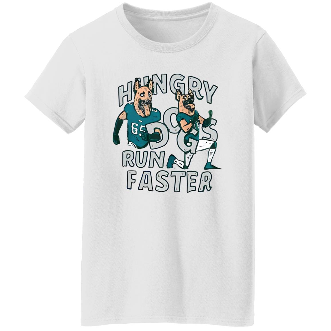Hungry Dogs Run Faster Shirt