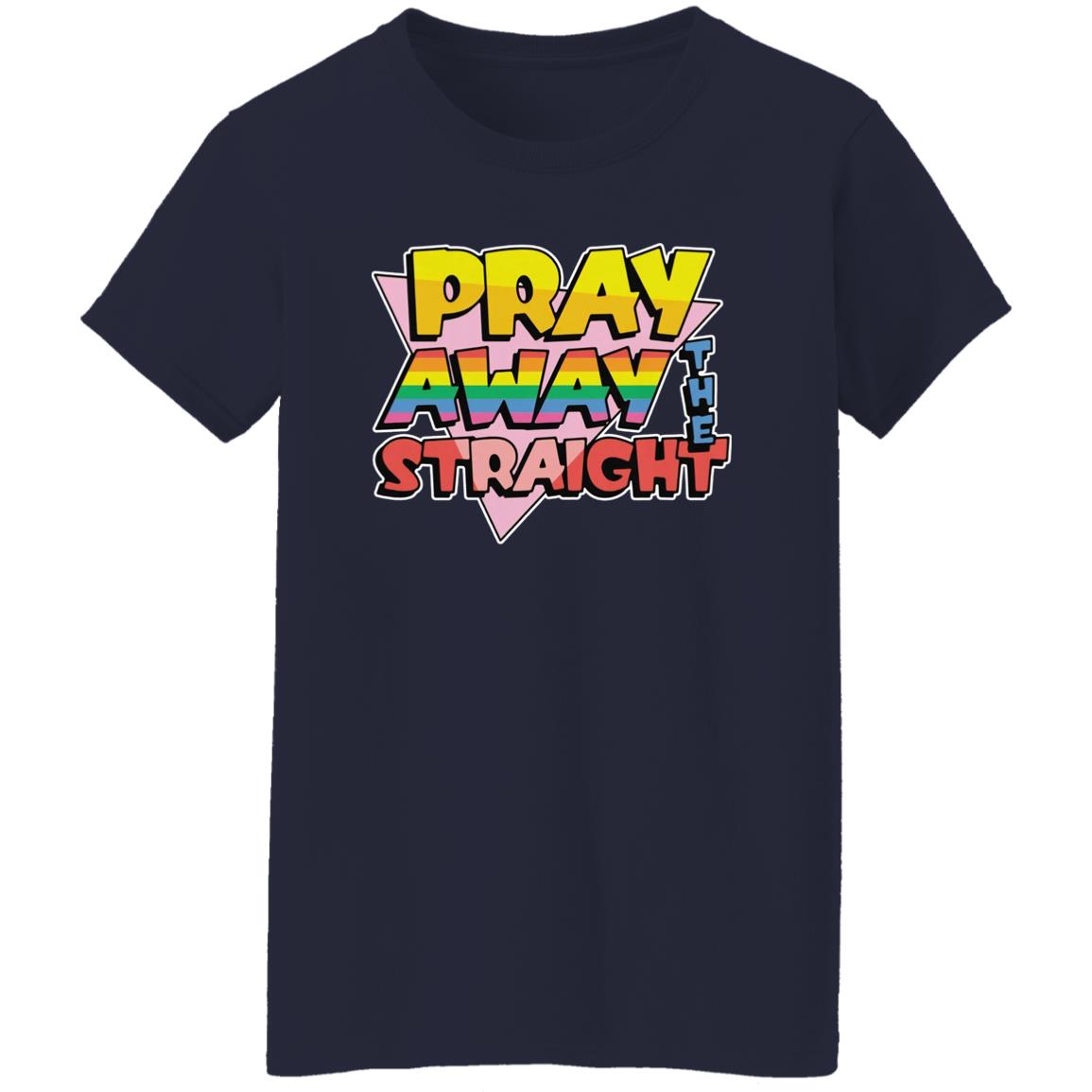 Pray Away The Straight Shirt