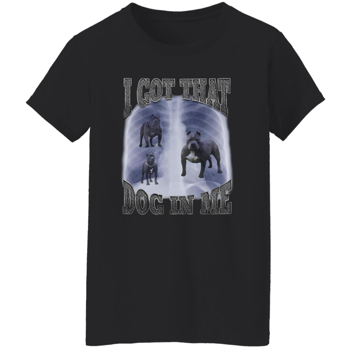 I Got That Dog In Me Shirt