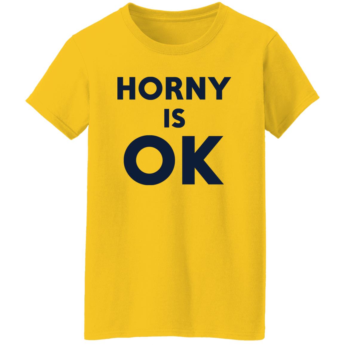 Horny Is OK Shirt
