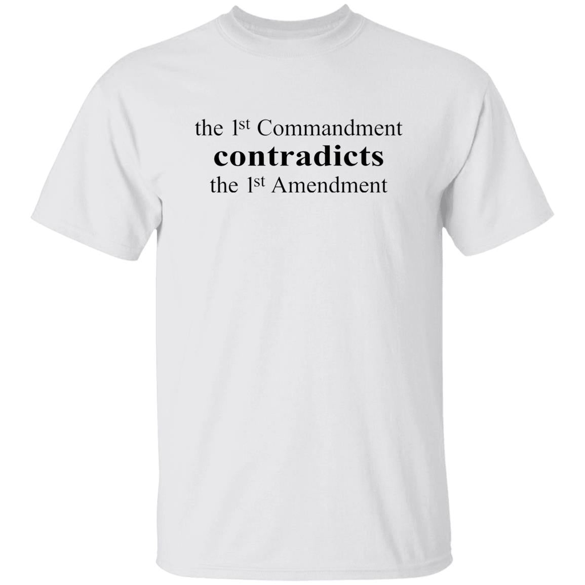 The 1st Commandment Contradict The 1st Amendment Shirt