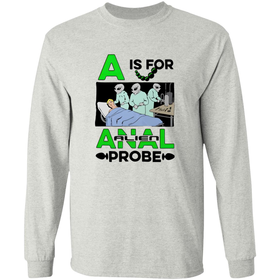 A Is For Anal Alien Probe Shirt