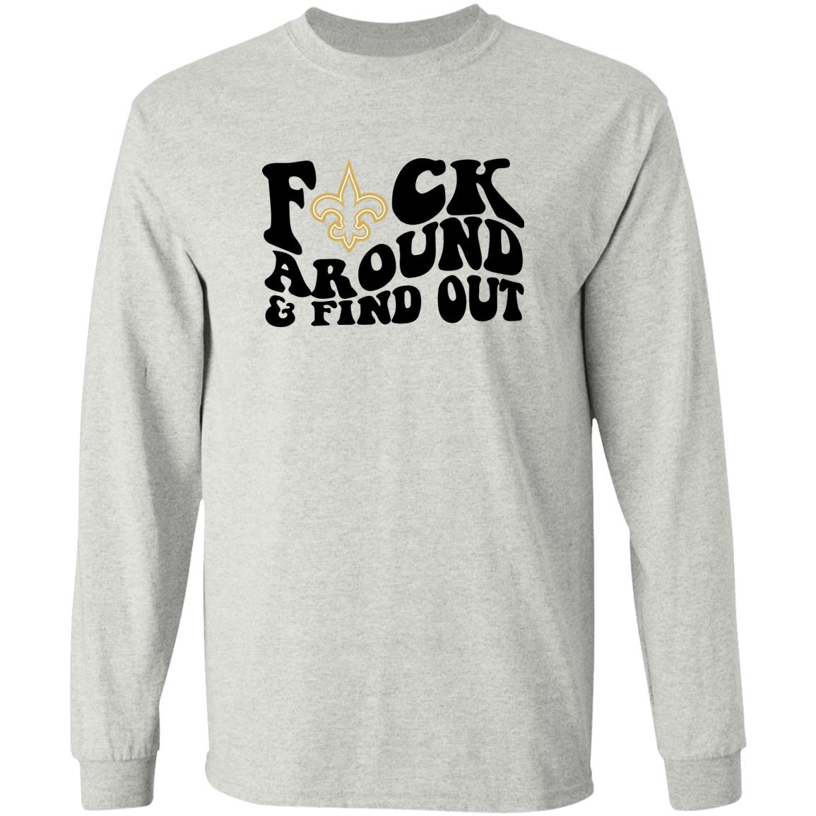 Fuck Around And Find Out Shirt