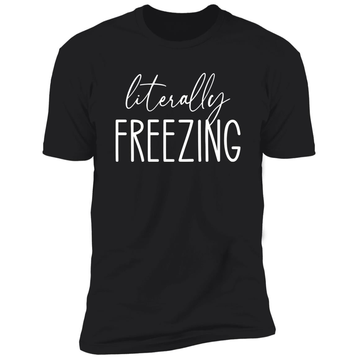 Literally Freezing Sweatshirt