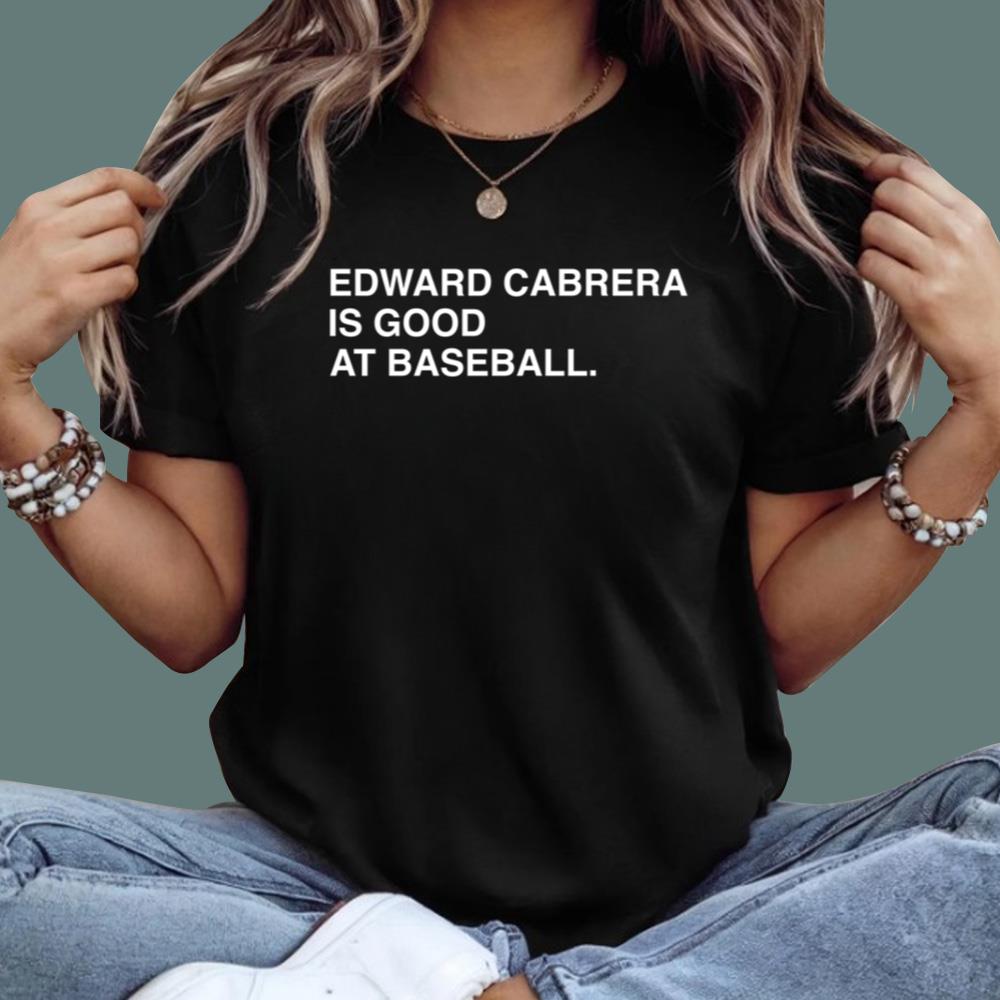 Edward Cabrera Is Good At Baseball T-Shirt