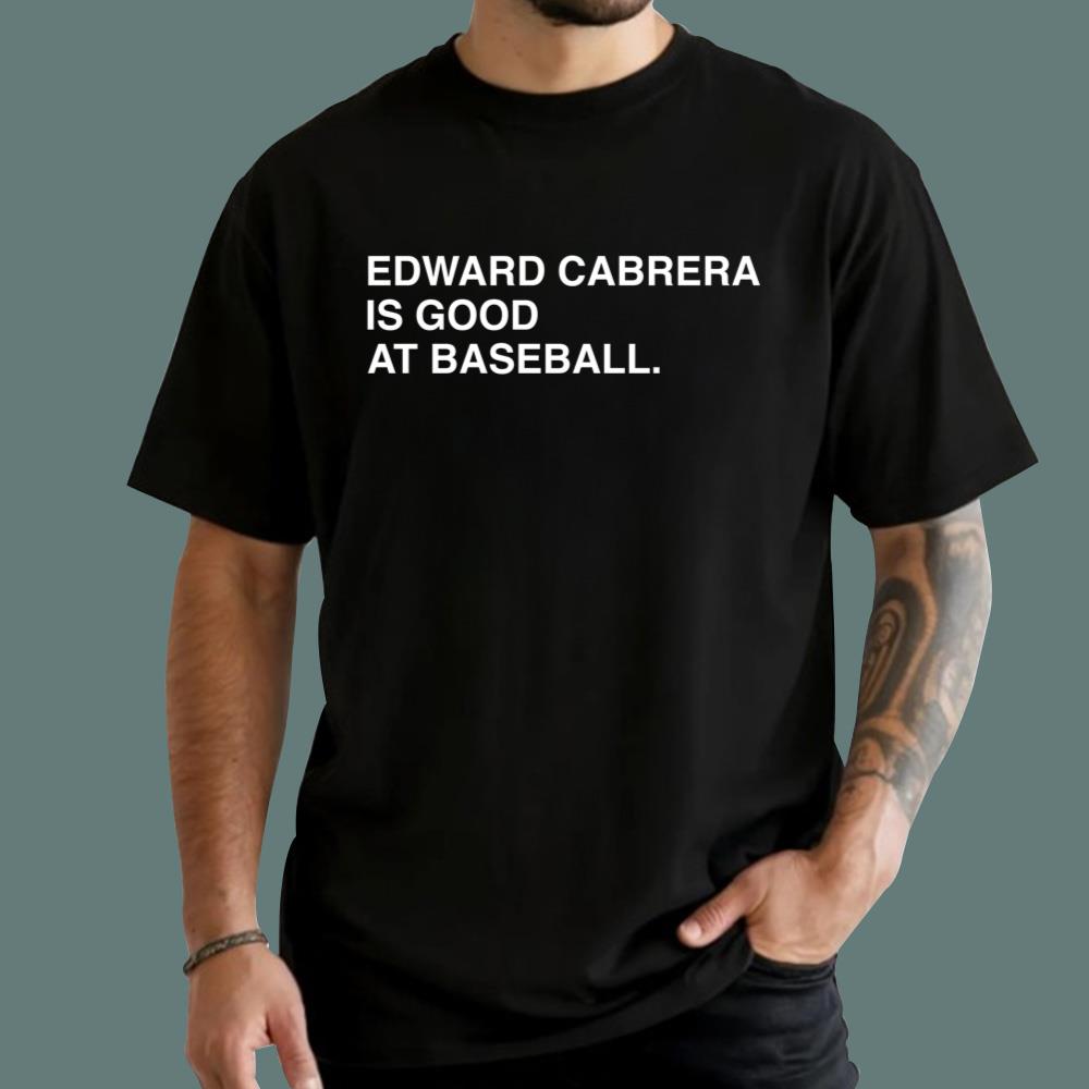 Edward Cabrera Is Good At Baseball T-Shirt