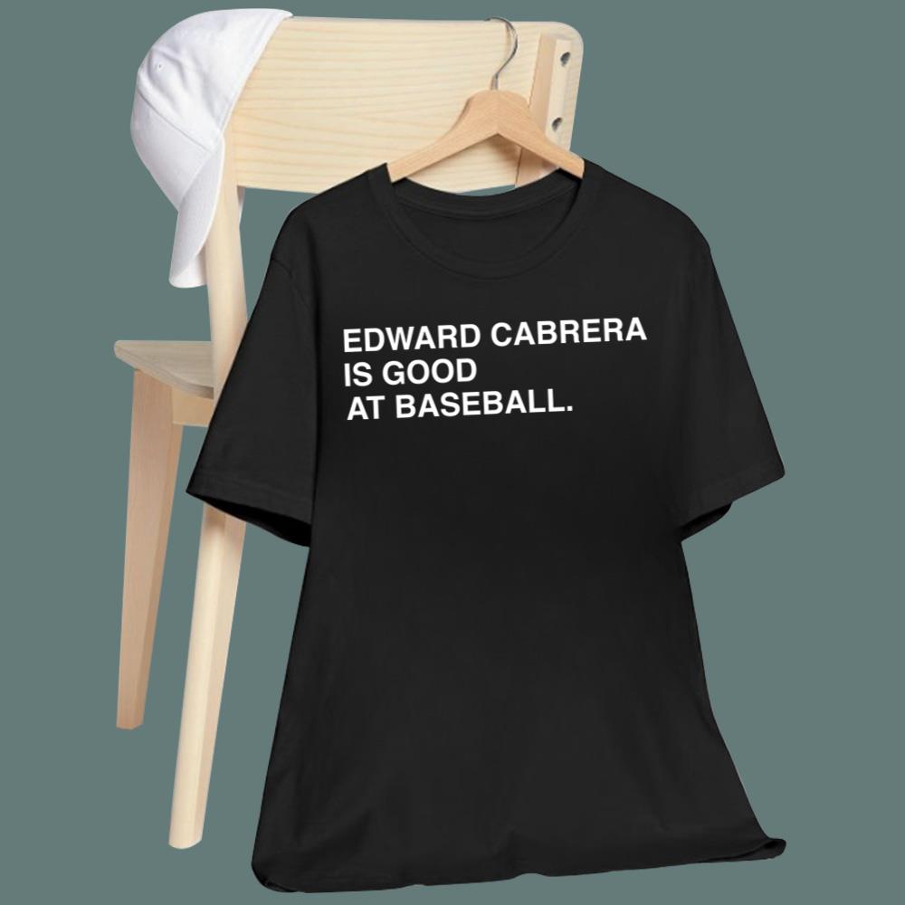 Edward Cabrera Is Good At Baseball T-Shirt
