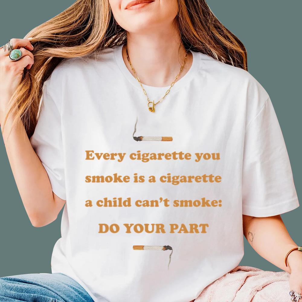 Every Cigarette You Smoke - Do Your Part T-Shirt