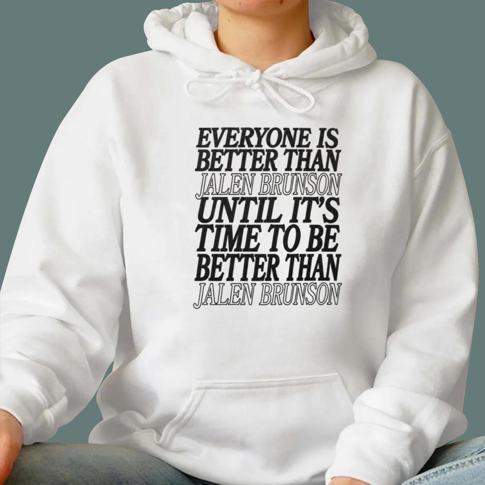 Everyone Is Better Than Jalen Brunson T-Shirt
