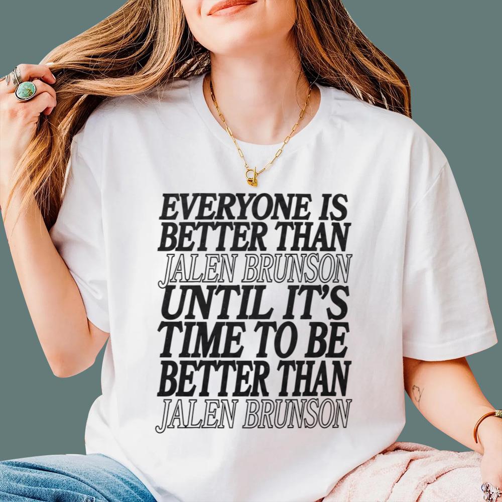 Everyone Is Better Than Jalen Brunson T-Shirt
