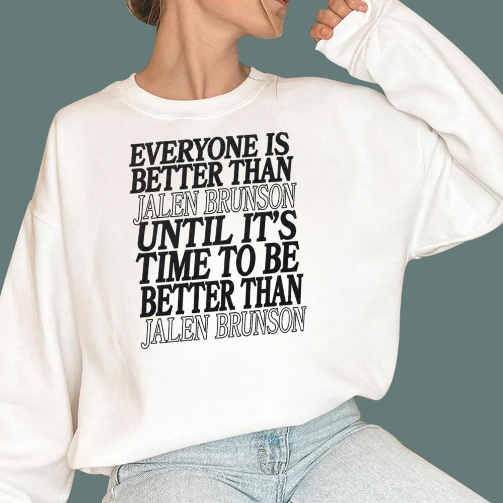 Everyone Is Better Than Jalen Brunson T-Shirt