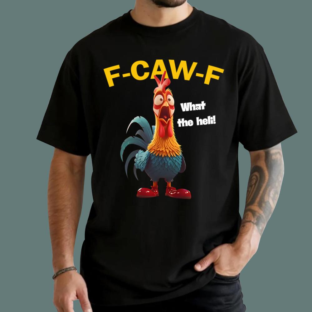 F-Caw-F Chicken What The Heli Shirt