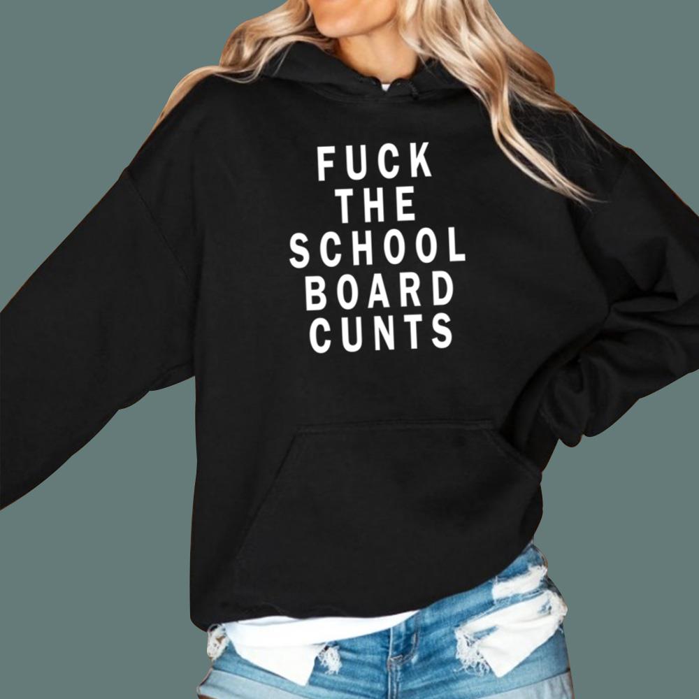 F-ck The School Board Cunts T-Shirt