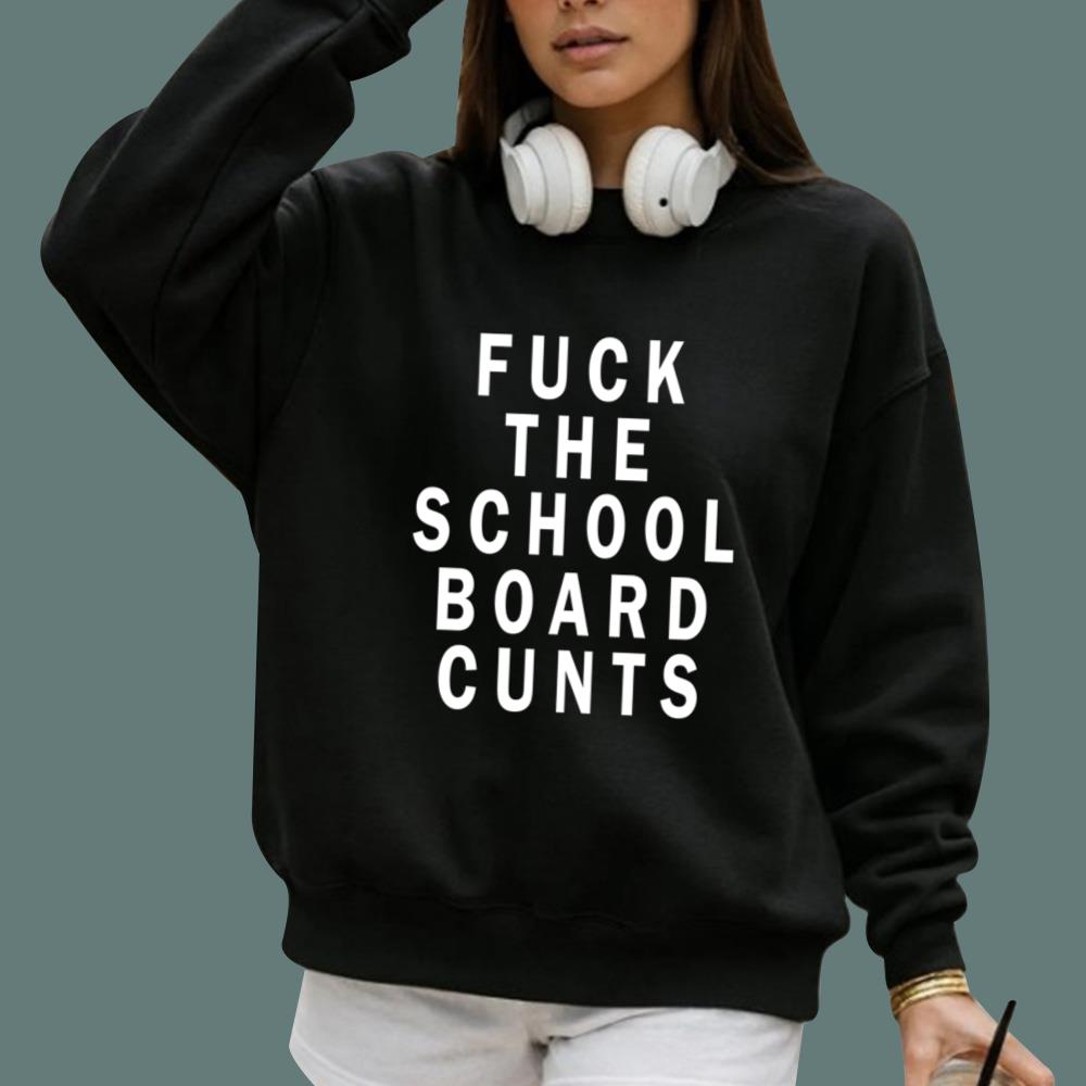 F-ck The School Board Cunts T-Shirt