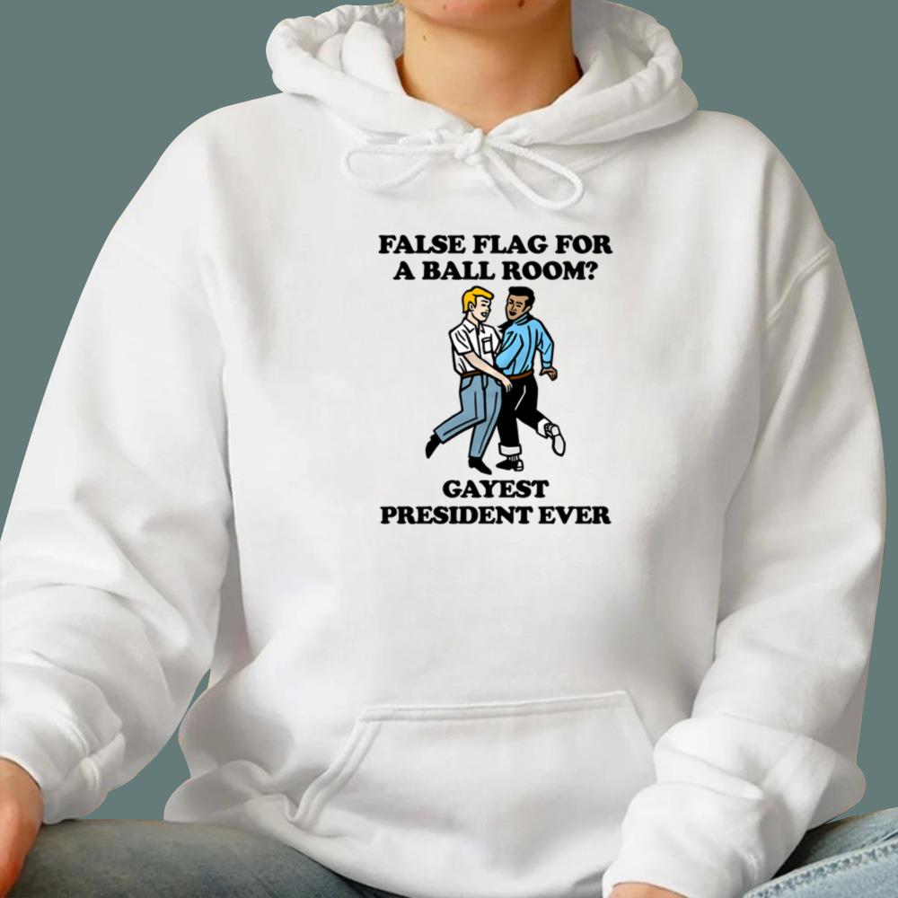 False Flag For A Ball Room Gayest President Ever T-Shirt