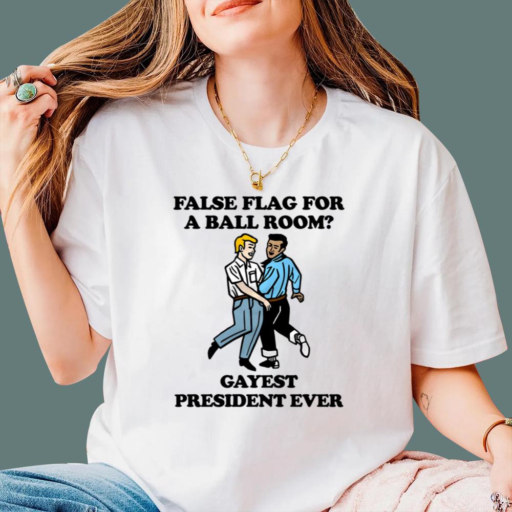 False Flag For A Ball Room Gayest President Ever T-Shirt