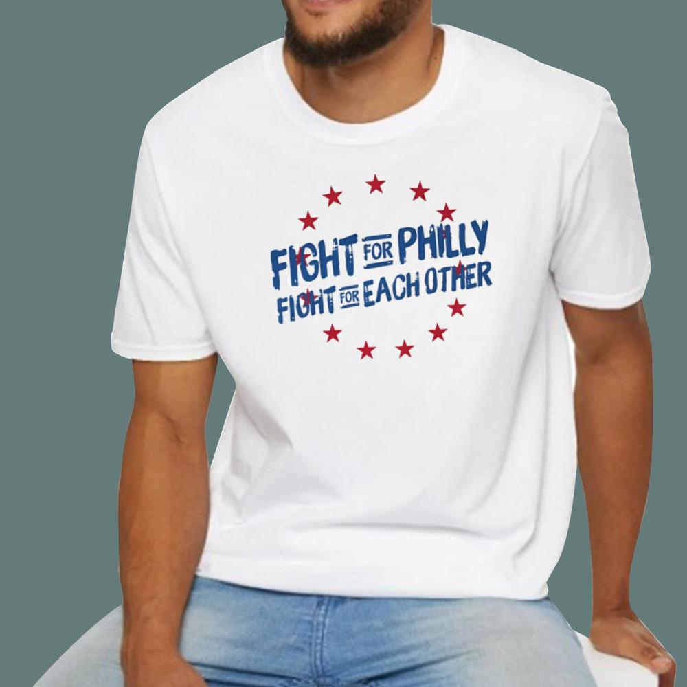 Fight For Philly Fight For Each Other T-Shirt