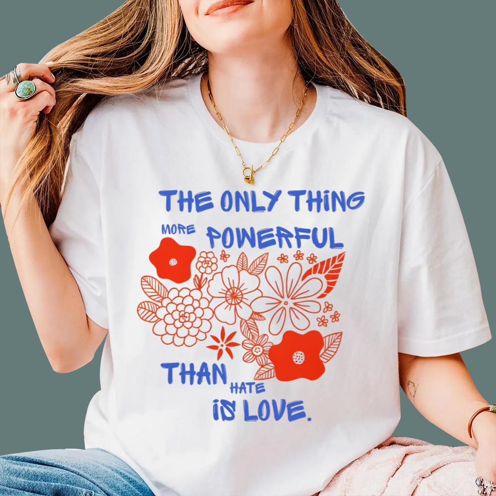 Flowers The Only Thing More Powerful Than Hate Is Love T-Shirt