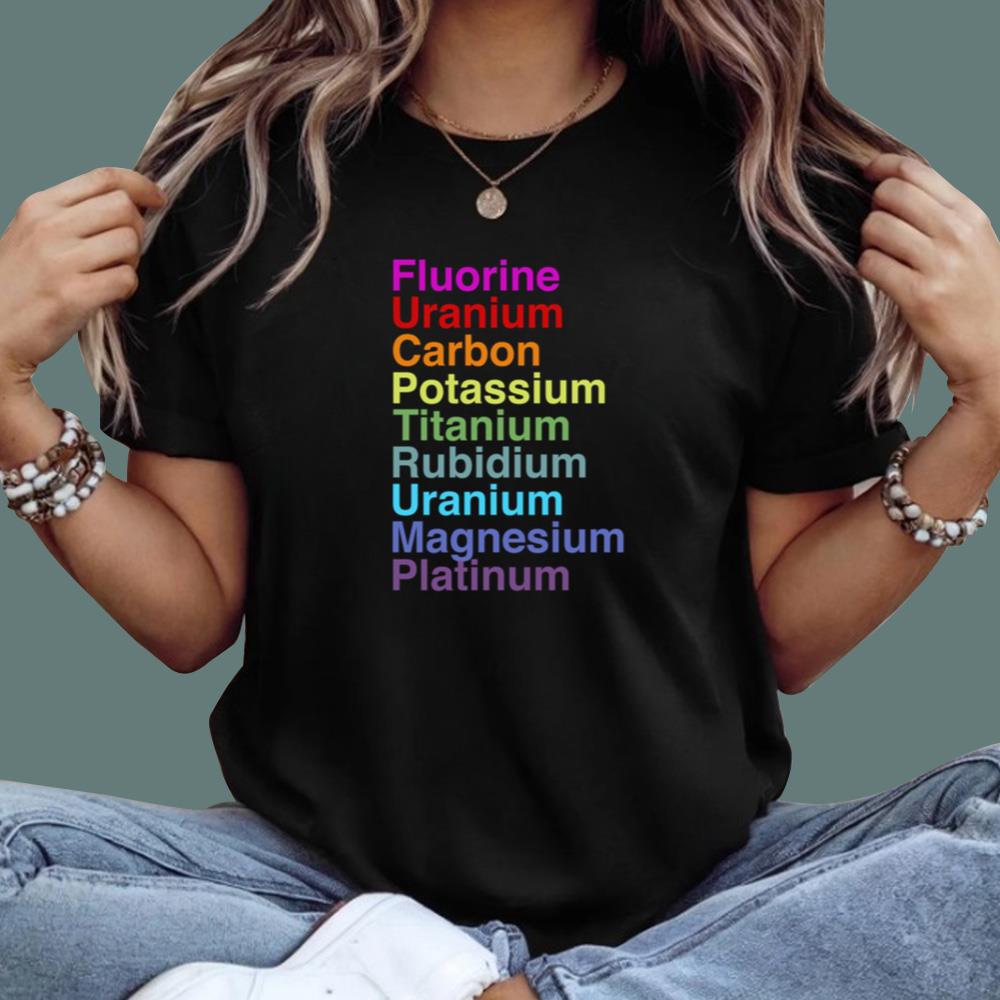 Fluorine Uranium Carbon Potassium Titanium T-Shirt