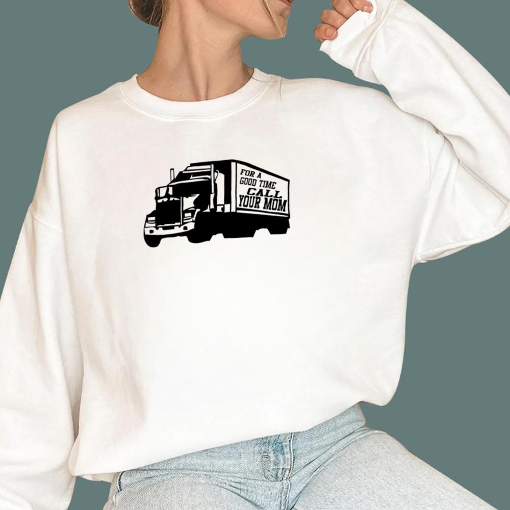 For A Good Time Call Your Mom T-Shirt