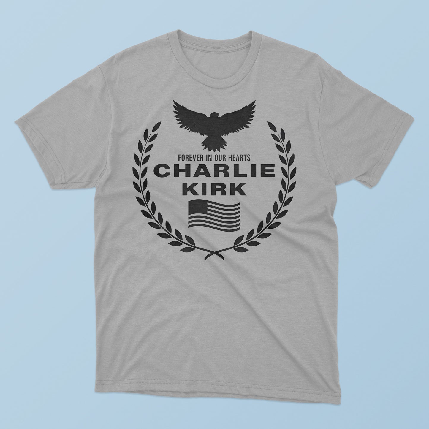Forvever In Our Hearts Charlie Kirk T-Shirt