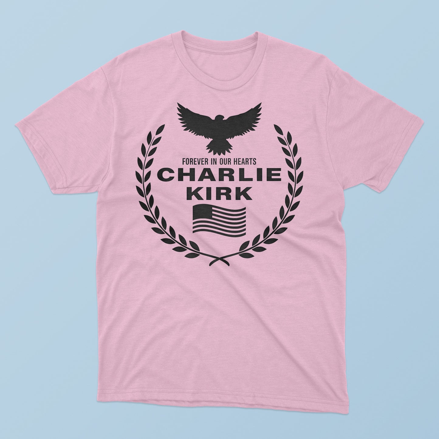 Forvever In Our Hearts Charlie Kirk T-Shirt